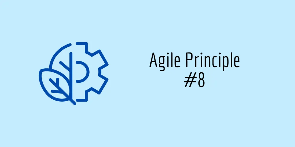 Agile Principle # 8 | Sustainable development